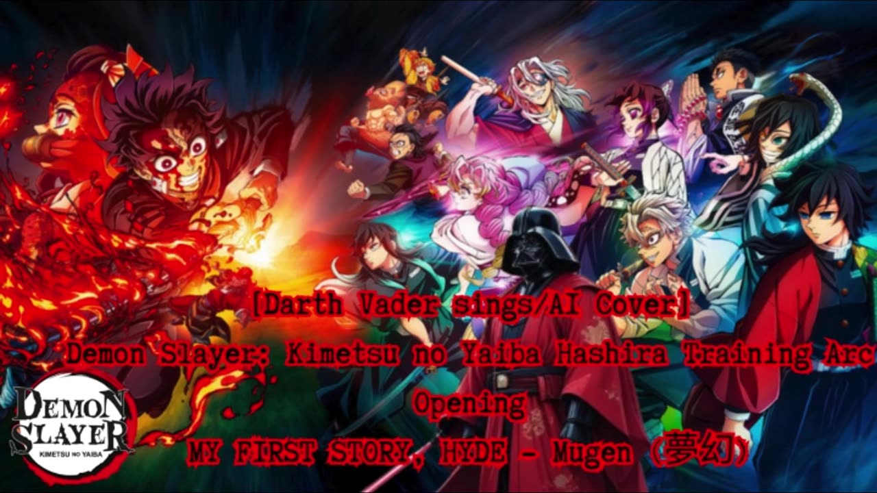 [Darth Vader sings/AI Cover] Kimetsu no Yaiba:Demon Slayer Season 4 Opening Mugen