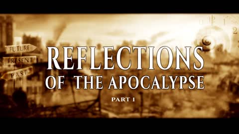 Reflections of the Apocalypse (pt.1)