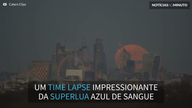 Time lapse mostra superlua azul de sangue sobre o skyline de Londres