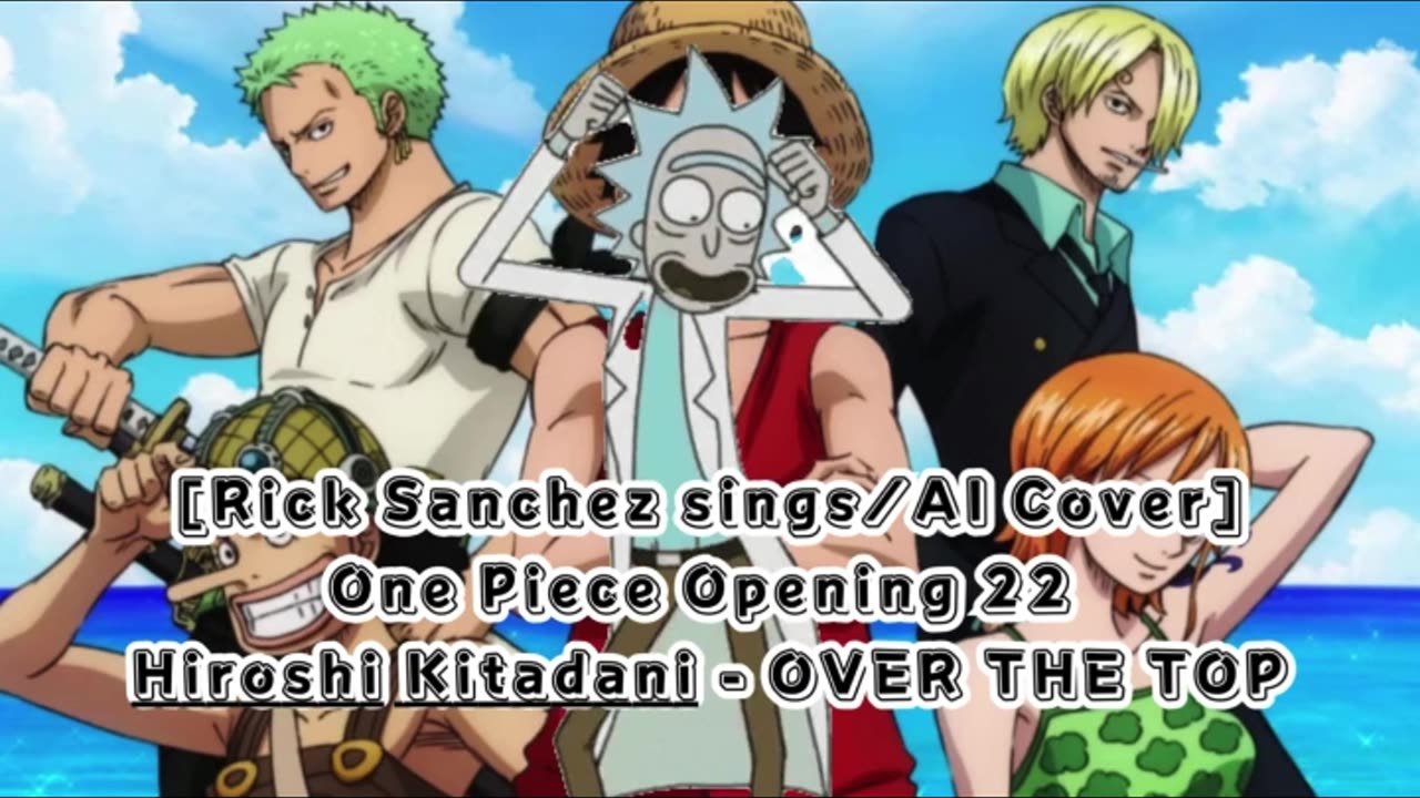 [Rick Sanchez sings/AI Cover] One Piece Opening 22 Hiroshi Kitadani - OVER THE TOP