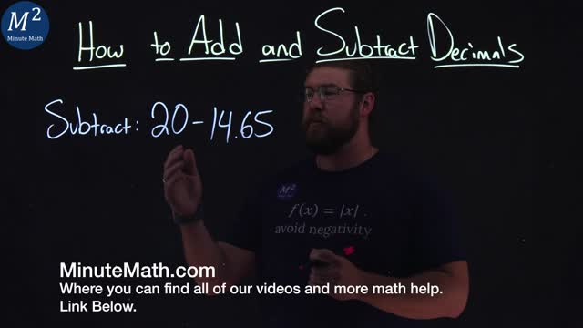 How to Add or Subtract Decimals | Part 3 of 4 | Subtract: 20-14.65 | Minute Math