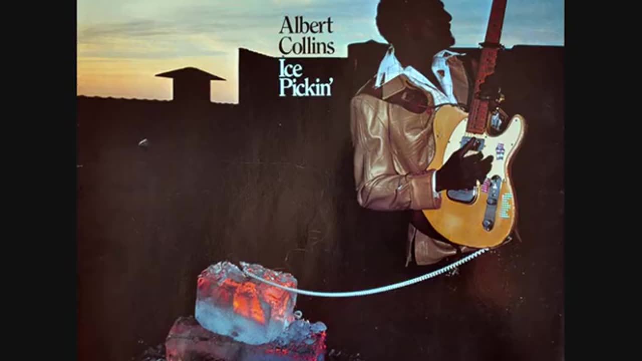 ALBERT COLLINS - ICE PICKIN