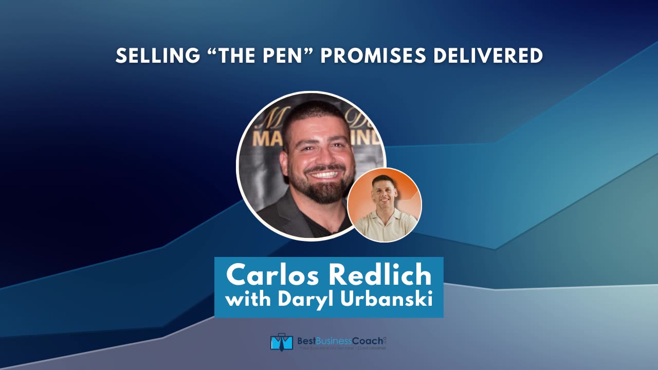 Selling “the pen” Promises Delivered with Carlos Redlich