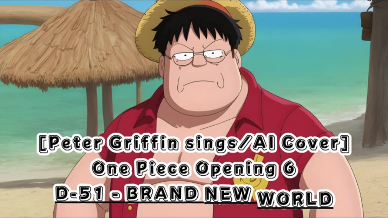 [Peter Griffin sings/AI Cover] One Piece Opening 6 D-51 - Brand New World