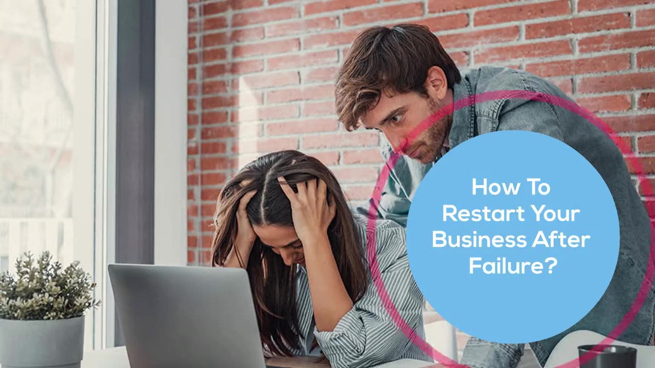 Tips To Restart Your Business After Failure