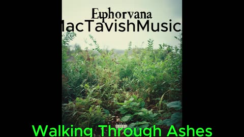 Walking Through ashes Euphorvana
