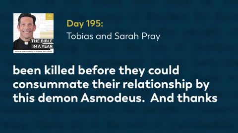 Day 195: Tobias and Sarah Pray — The Bible in a Year (with Fr. Mike Schmitz)