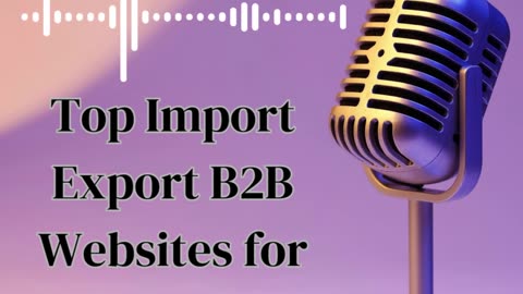 Top Import-Export B2B Websites for Global Trade