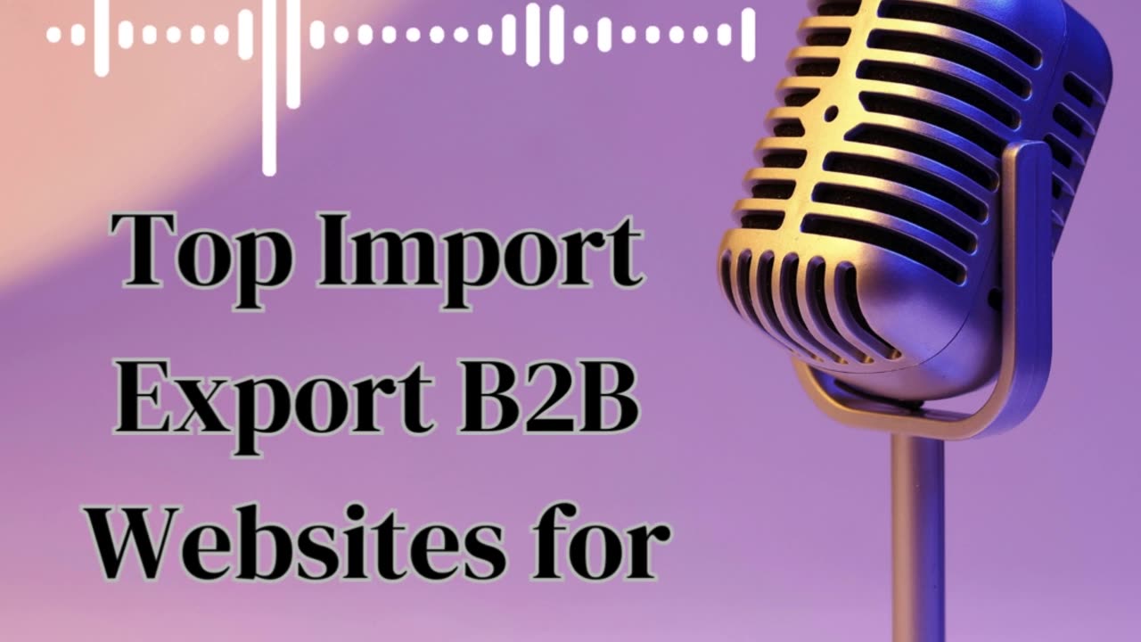 Top Import-Export B2B Websites for Global Trade