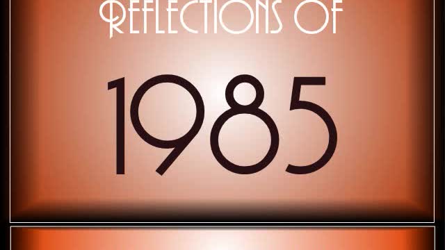 Reflections Of 1985 ♫ ♫ [90 Songs]