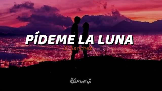 PIDEME LA LUNA - CANCION PARA EL AMOR DE TU VIDA