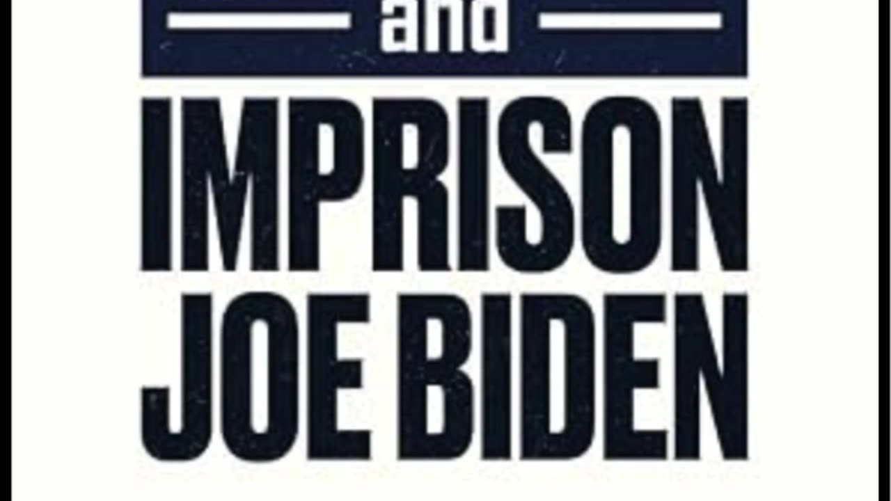 The Case to Impeach and Imprison Joe Biden