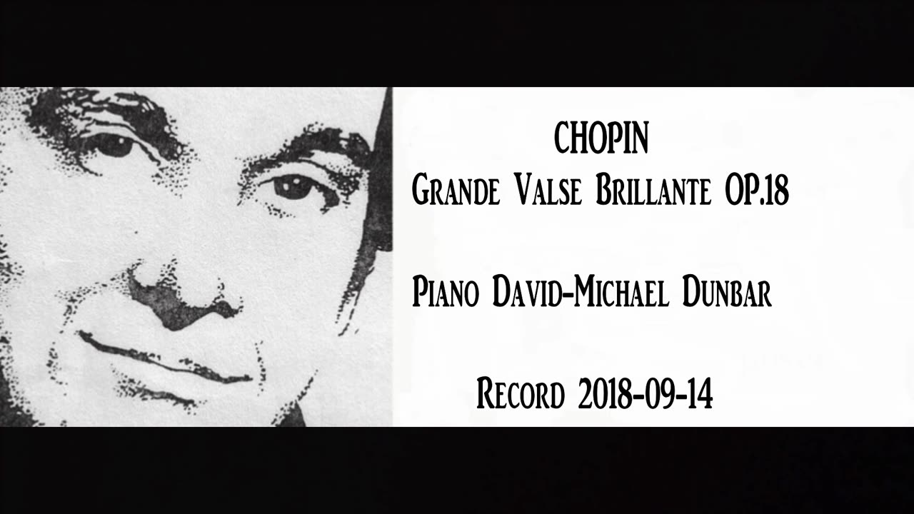 CHOPIN Grande Valse Brillante OP.18 Piano David-Michael Dunbar