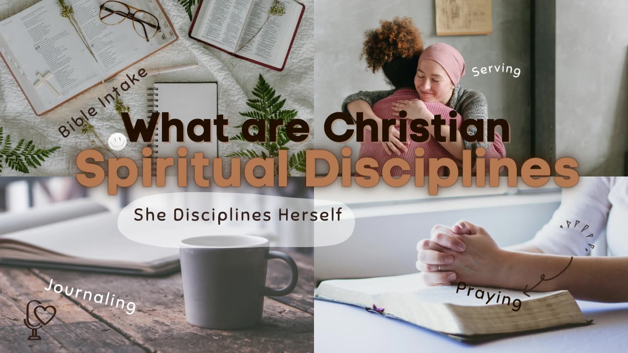 She Disciplines Herself, Ep 1 | What are Christian Spiritual Disciplines?