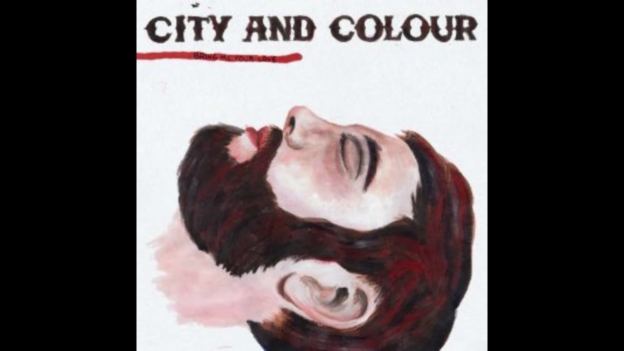 City and Colour - What Makes a Man?