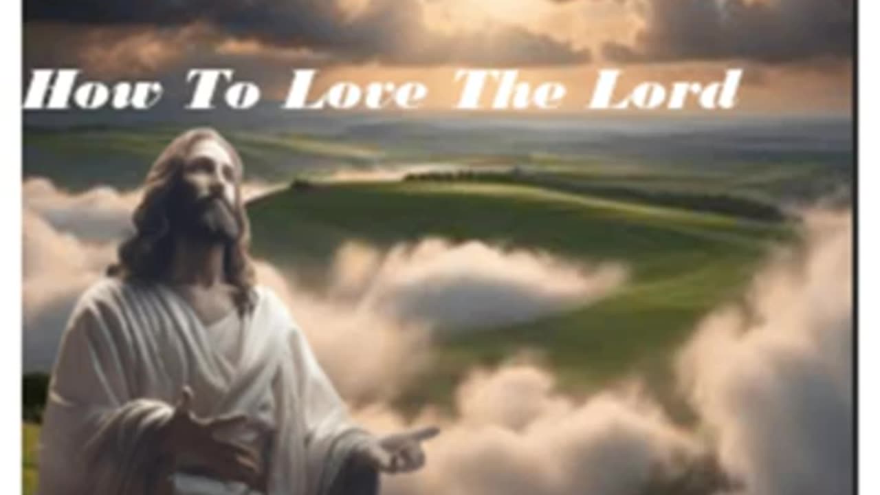 How To Love The Lord.