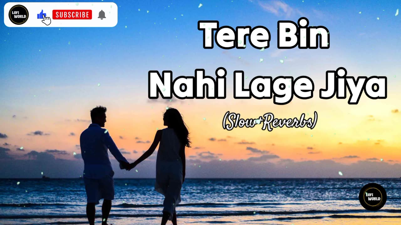 Tere Bin Nahi Lage Jiya(Slow&Reverbs)