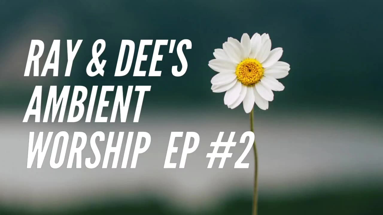 Ray & Dee's Ambient Worship LP #2