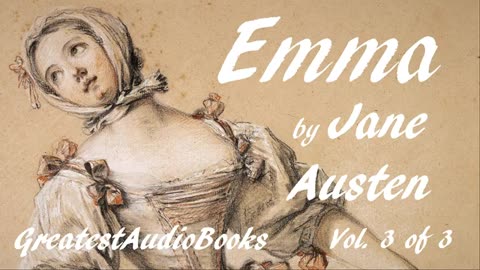 EMMA by Jane Austen - FULL AudioBook Vol. 3 of 3 _ Greatest AudioBooks