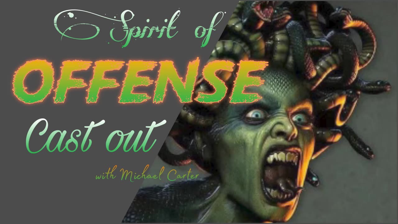 Spirit of Offense Cast out with Michael Carter