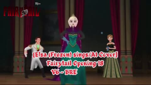 [Elsa (Frozen) sings/AI Cover] Fairy tail Opening 18 | V6 - BREAK OUT
