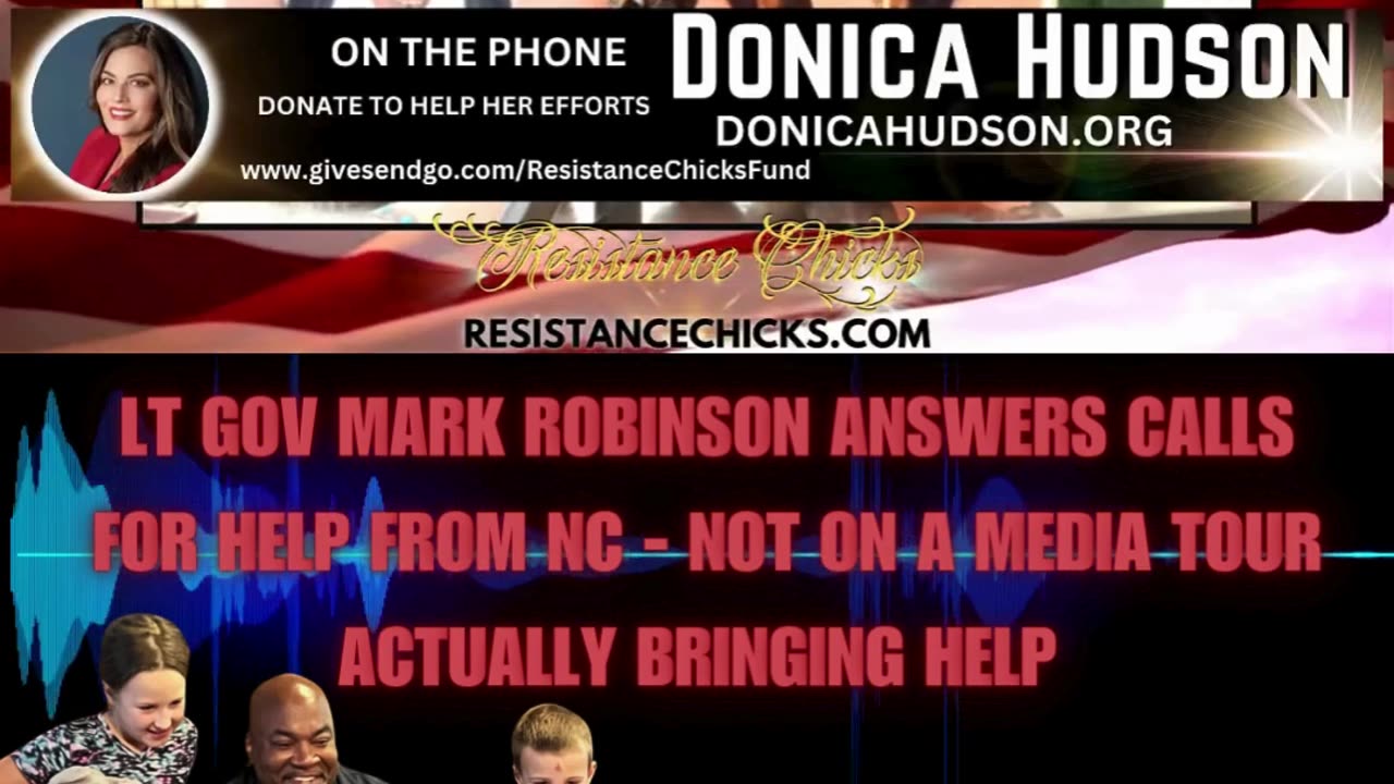 Pt. 2 Donica Hudson Reports to the Chicks - Lt GOV Mark Robinson Answers Calls From NC For Help!