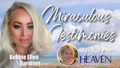 Miraculous Testimonies with Bobbie Ellen Gardiner