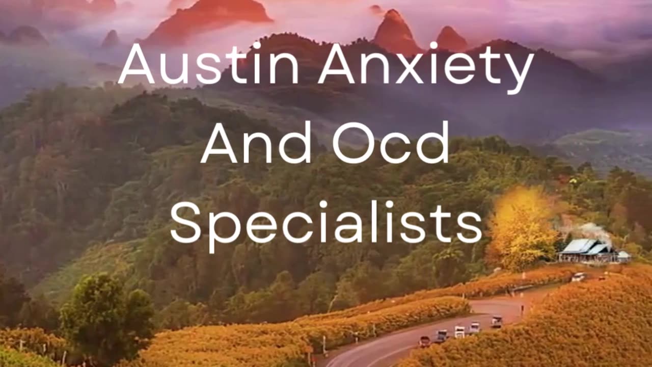 Austin's Leading Anxiety and OCD Specialists - Comprehensive Care for Lasting Relief