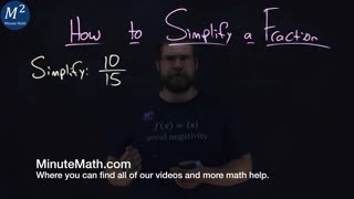 How to Simplify a Fraction | 10/15 | Part 1 of 5 | Minute Math