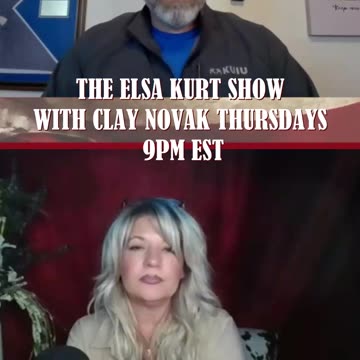 The Elsa Kurt Show With Clay Noak Thursdays at 9PM EST