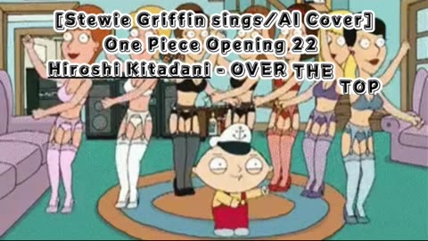 [Stewie Griffin AI Cover] One Piece Opening 22 Hiroshi Kitadani - OVER THE TOP