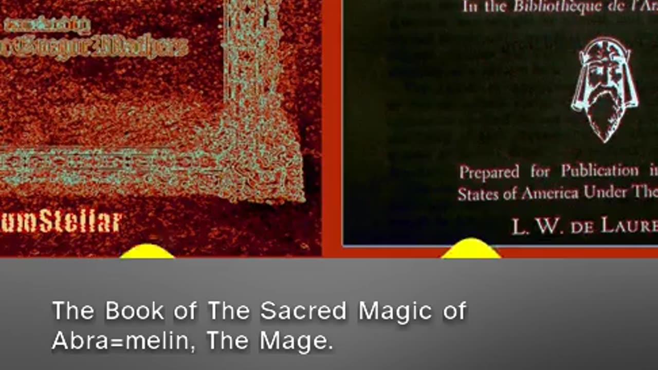 The Book of The Sacred Magic of Abra=melin, The Mage.