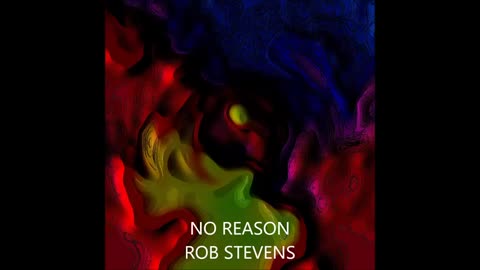 ROB STEVENS NO REASONS