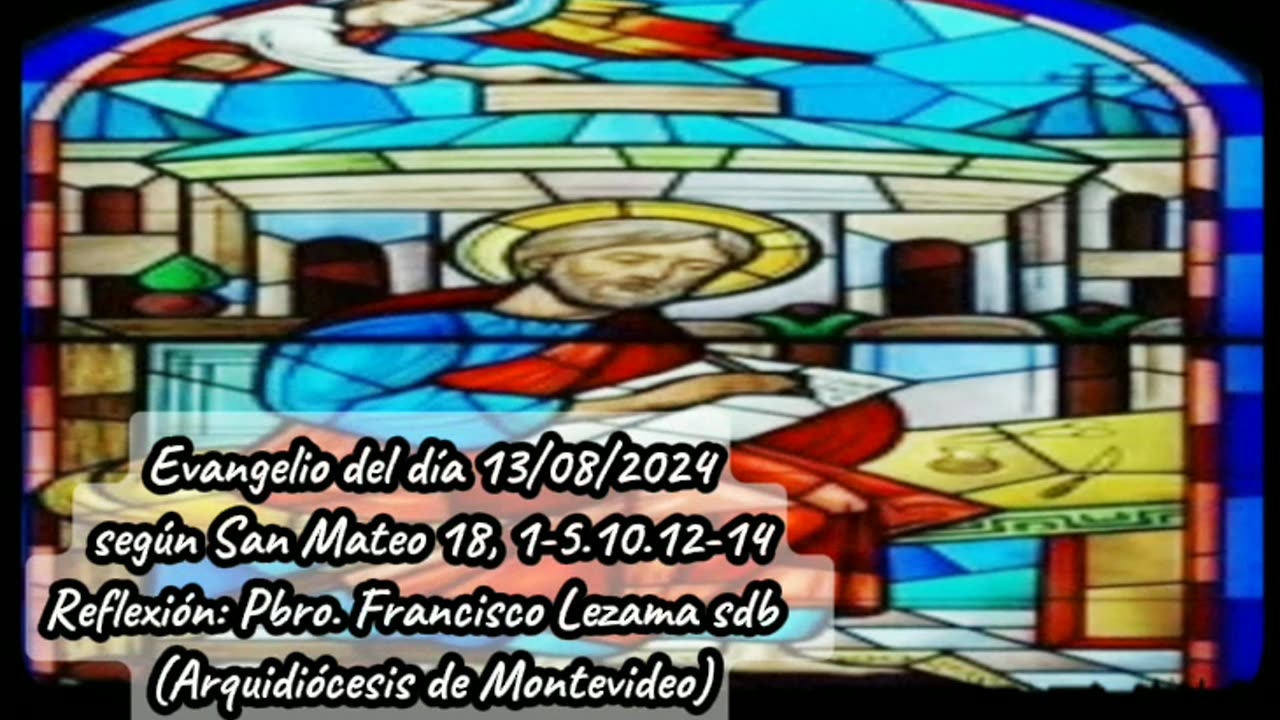 Evangelio del día 13/08/2024 según San Mateo 18, 1-5.10.12-14 - Pbro. Francisco Lezama