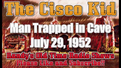 52-07-29 Cisco Kid Man Trapped in the Cave