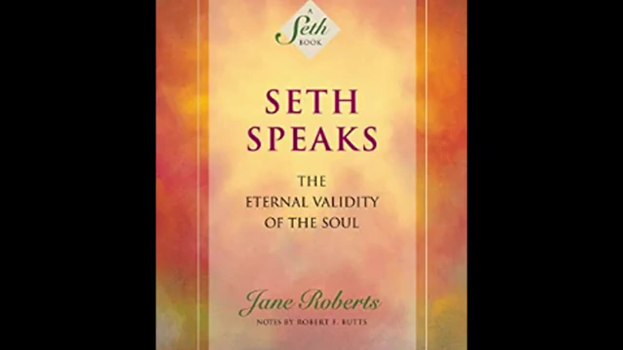 Seth Speaks: The Eternal Validity of the Soul (Sethbook 1)