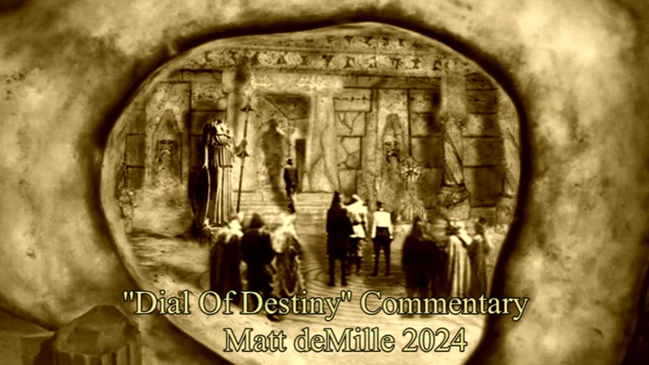 Matt deMille Movie Commentary Episode 473: indiana jones And The Dial Of Destiny (Esoteric Version)