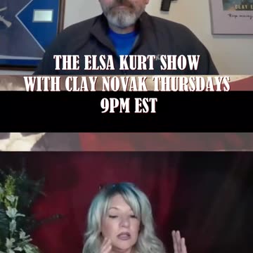 The Elsa Kurt Show With Clay Noak Thursdays at 9PM EST