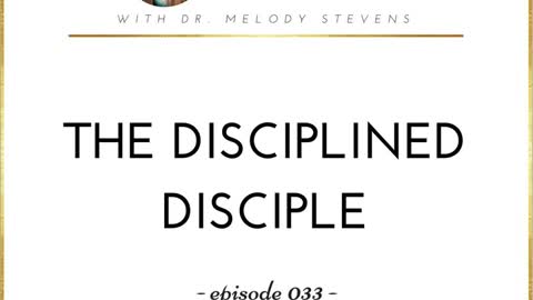 Healthy Christian Women Podcast: Episode 033: The Disciplined Disciple