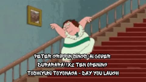 [Peter Griffin sings/AI Cover] Durarara!!x2 Ten/Season 3 Opening| Toshiyuki Toyonaga - Day you laugh