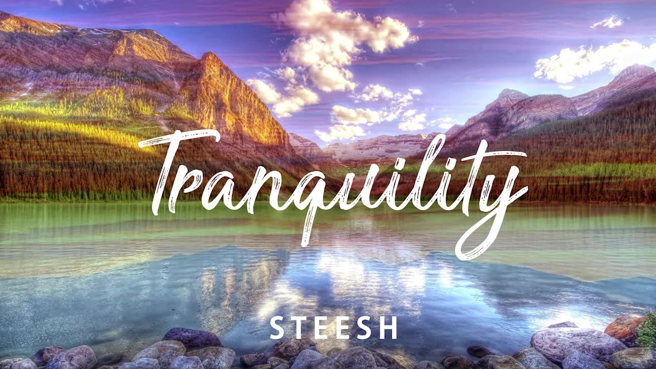 STEESH - Tranquility (Chill Hop, Lofi, Hip Hop)Tranquility