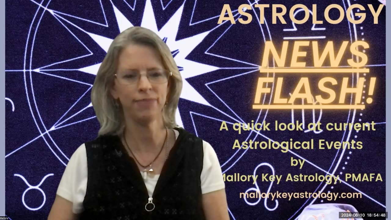 ASTROLOGY NEWS FLASH ~ SPECIAL REPORT ~ FOR AUG. 10-20. INTENSE TIME AHEAD!