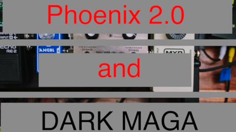 Phoenix 2.0 and DARK MAGA