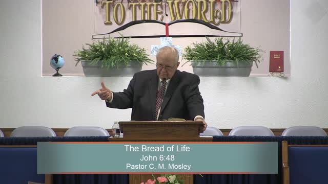 Pastor C. M. Mosley, The Bread of Life, John 6:48, Sunday Morning, 3/20/2022