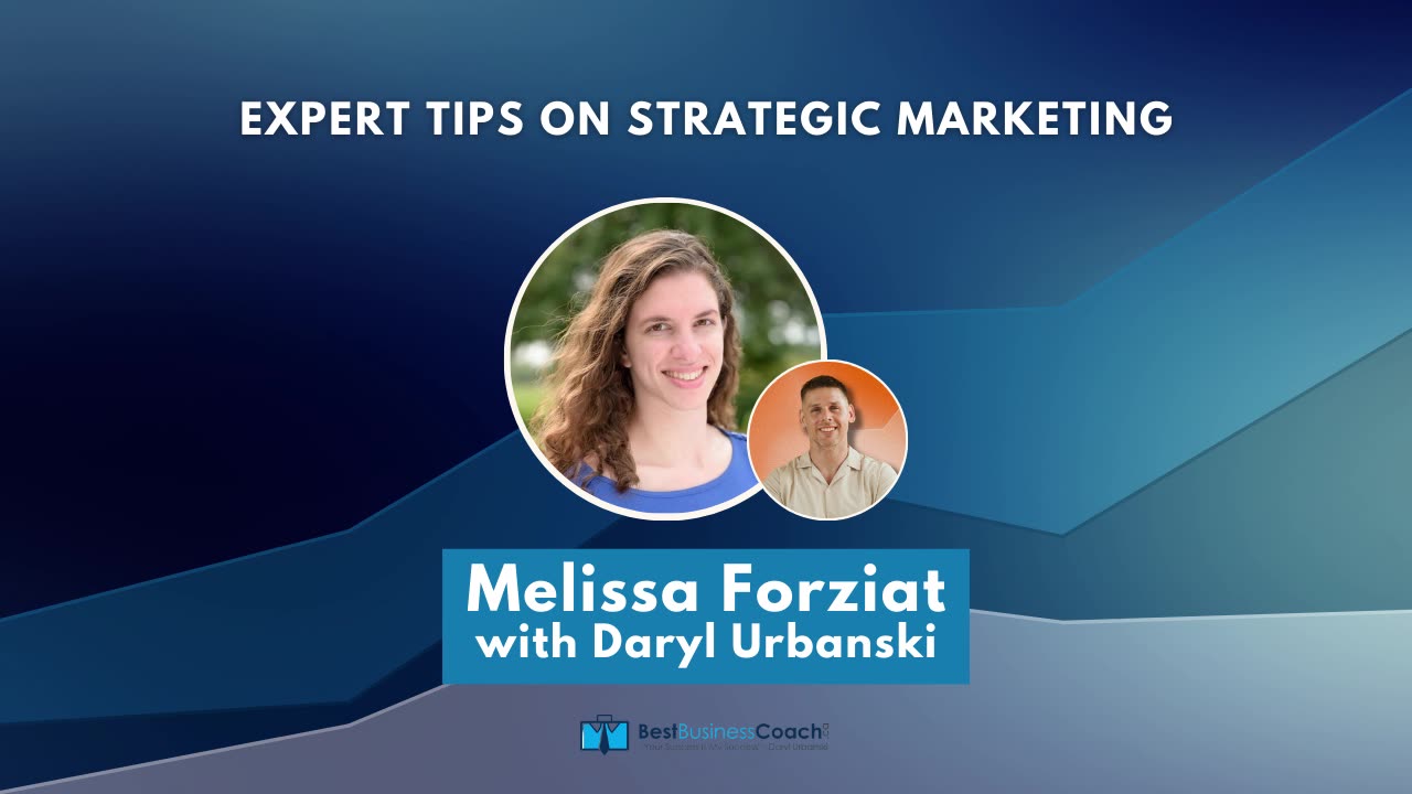 Expert Tips on Strategic Marketing with Melissa Forziat
