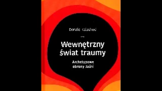 WEWNĘTRZNY ŚWIAT TRAUMY ARCHETYPOWE OBRONY JAŻNI CZĘŚĆ 1 Całość