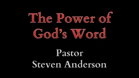 The Power of God's Word | Pastor Steven Anderson | 03/19/2006 Sunday AM