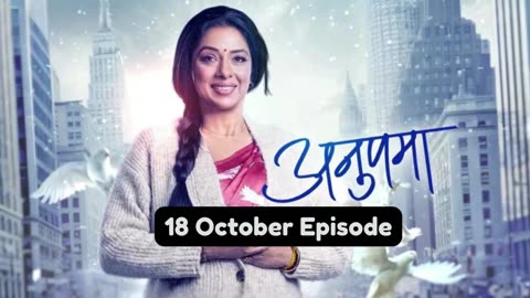 Anupama 18th October 2024 Episode | Anupama Today NEW PROMO