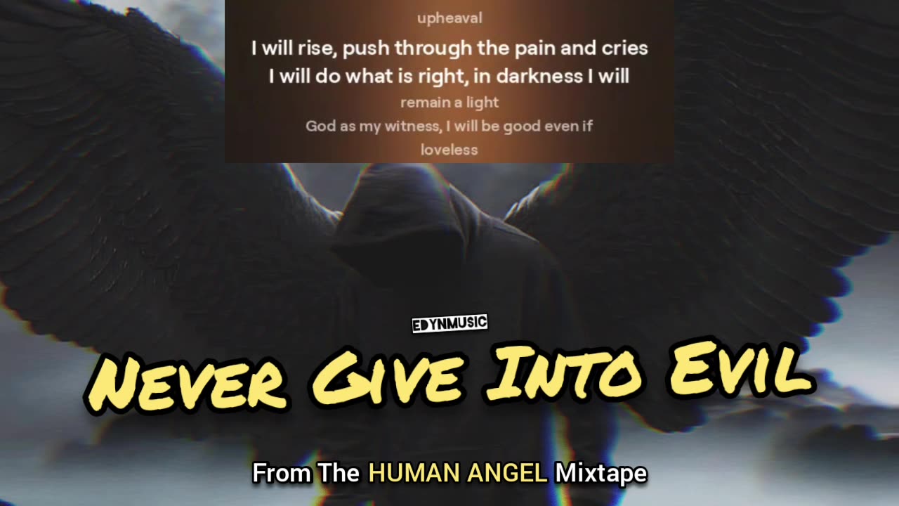 Never Give Into Evil | (Song 5 of the HUMAN ANGEL Mixtape)