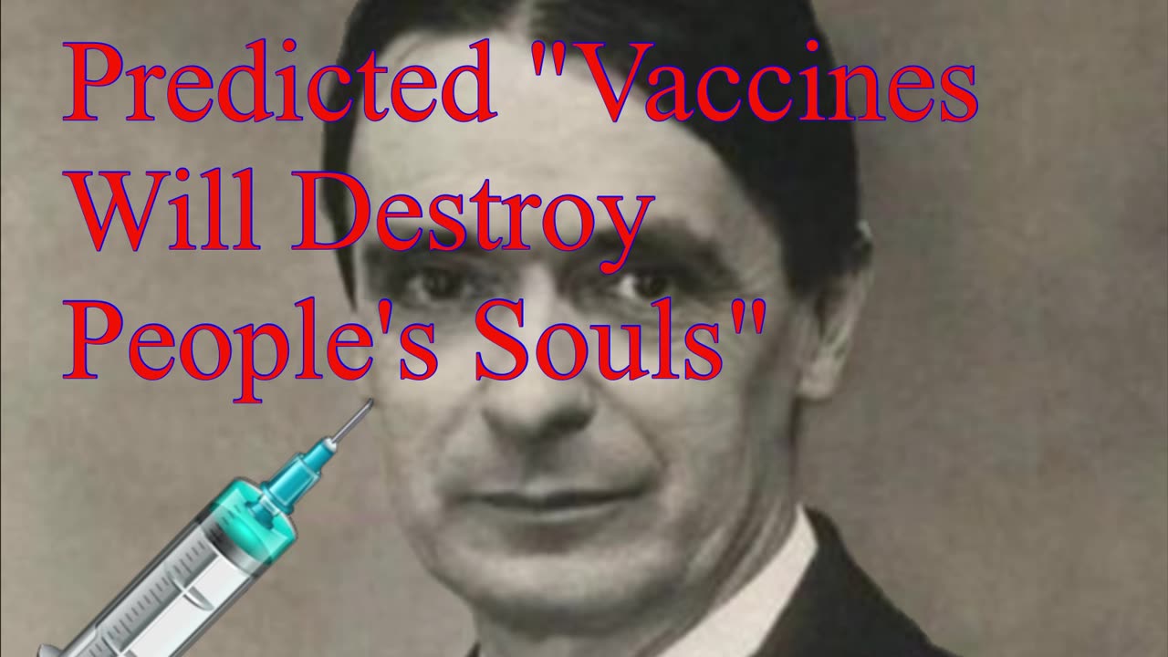 In 1917 Rudolf Steiner Predicted "Vaccines Will Destroy People's Souls"